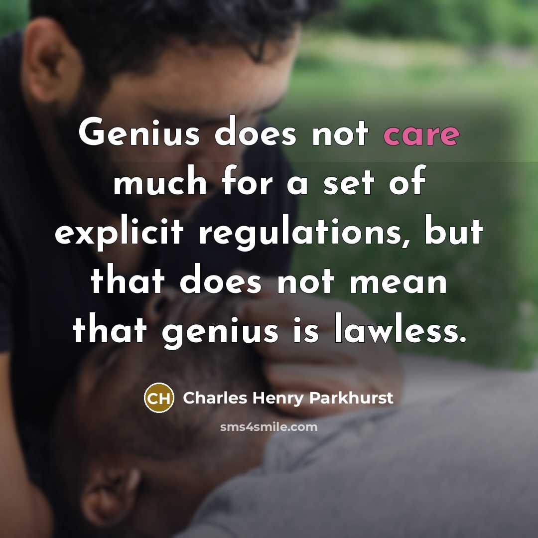 “Genius does not care much for a set of explicit…” quote by Charles Henry Parkhurst