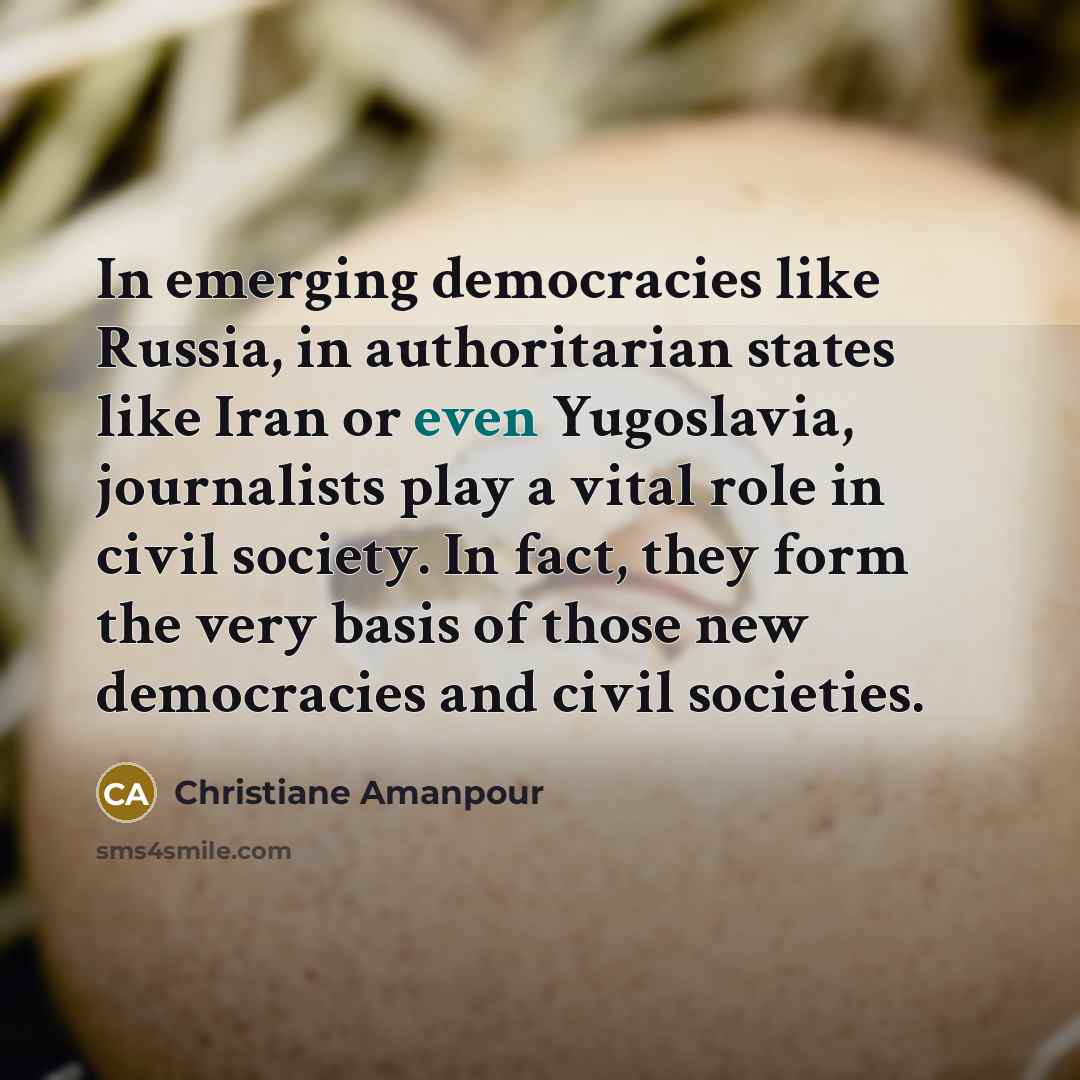 “In emerging democracies like Russia, in authoritarian states like Iran…” quote by Christiane Amanpour