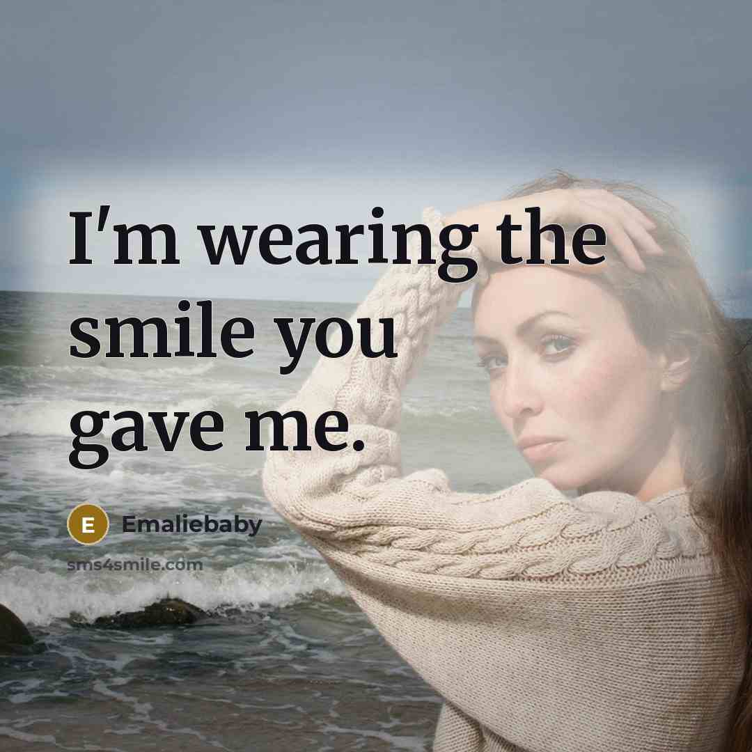 “I'm wearing the smile you gave me.…” quote by Emaliebaby