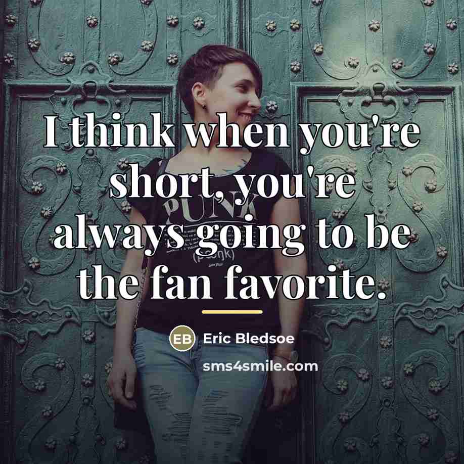 “I think when you're short, you're always going to be…” quote by Eric Bledsoe