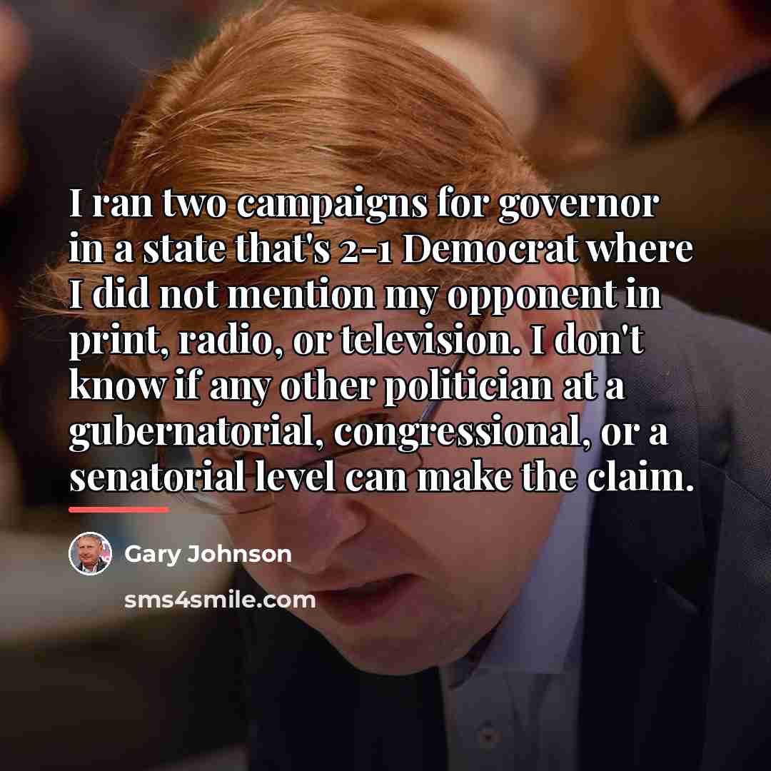 “I ran two campaigns for governor in a state that's…” quote by Gary Johnson
