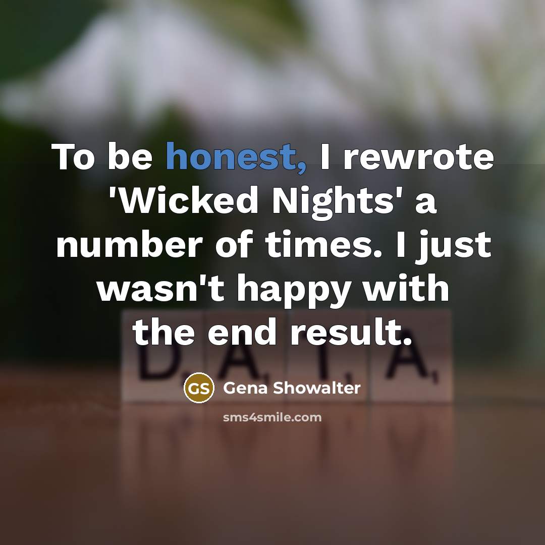 “To be honest, I rewrote 'Wicked Nights' a number of…” quote by Gena Showalter