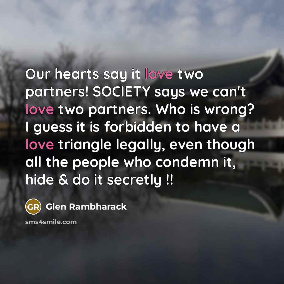 “Our hearts say it love two partners! SOCIETY says we…” quote by Glen Rambharack