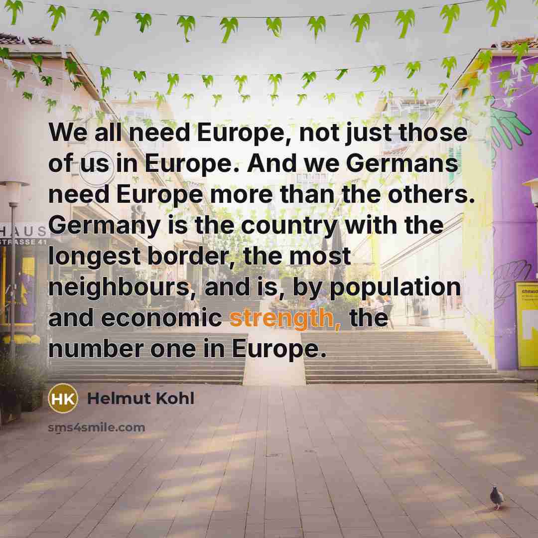 “We all need Europe, not just those of us in…” quote by Helmut Kohl