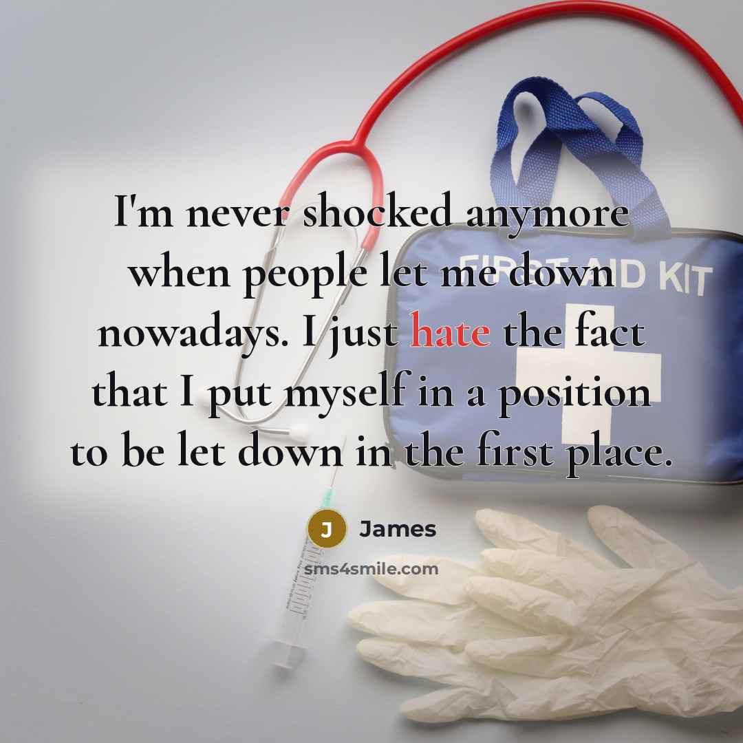 “I'm never shocked anymore when people let me down nowadays.…” quote by James