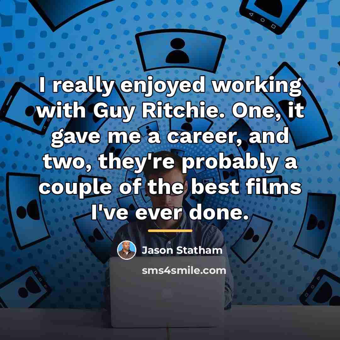 “I really enjoyed working with Guy Ritchie. One, it gave…” quote by Jason Statham