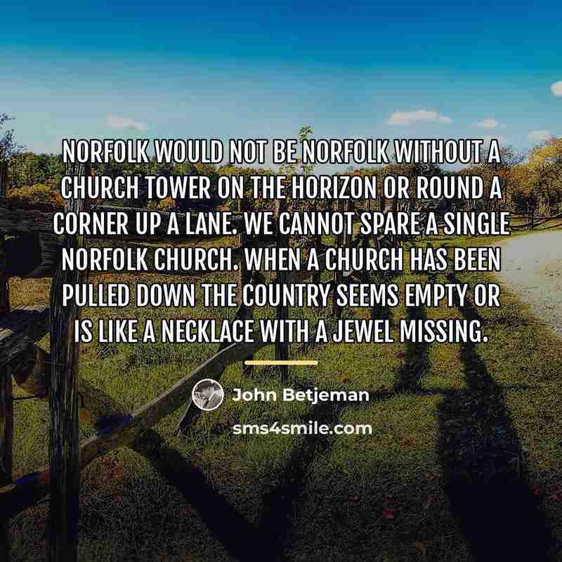 “Norfolk would not be Norfolk without a church tower on…” quote by John Betjeman