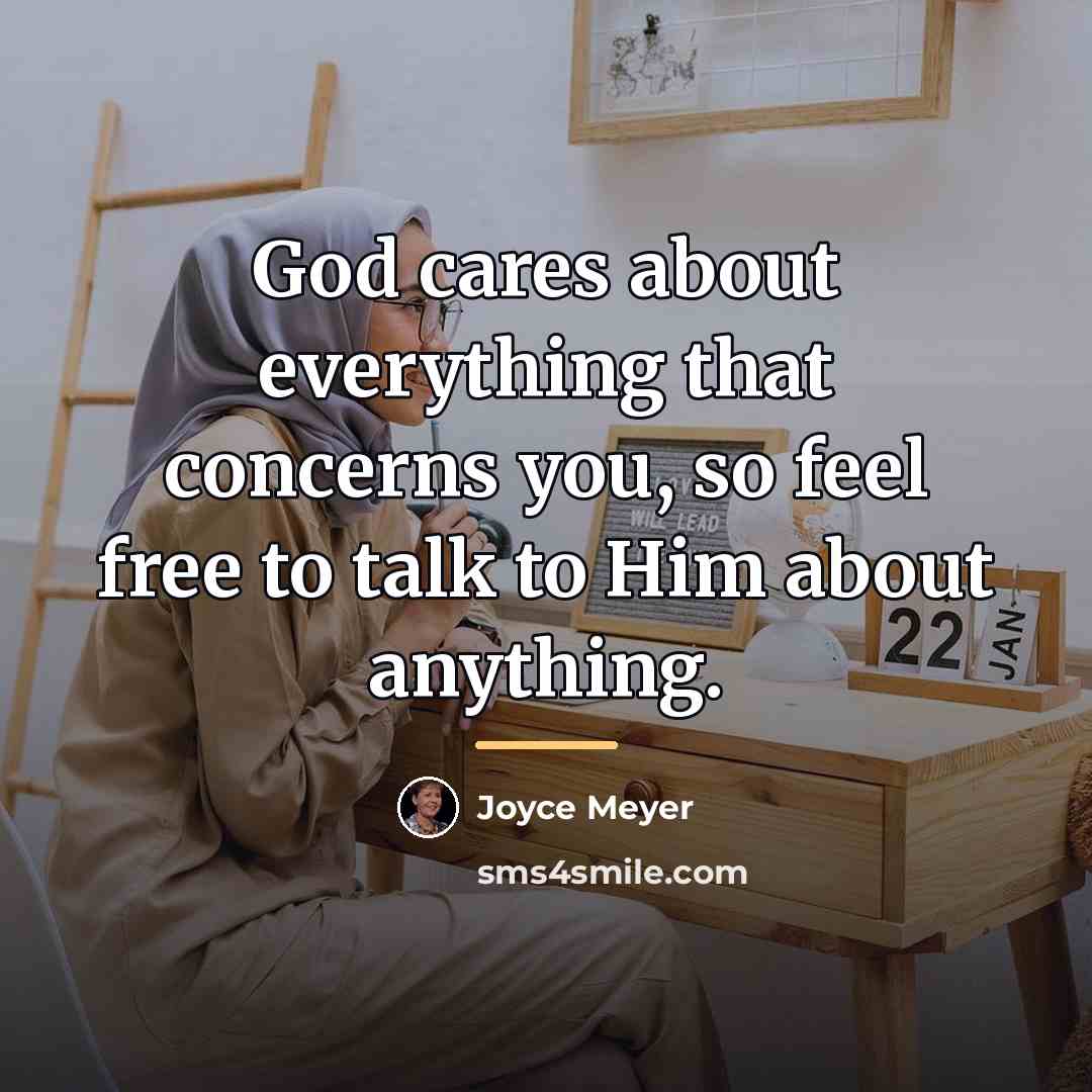 “God cares about everything that concerns you, so feel free…” quote by Joyce Meyer