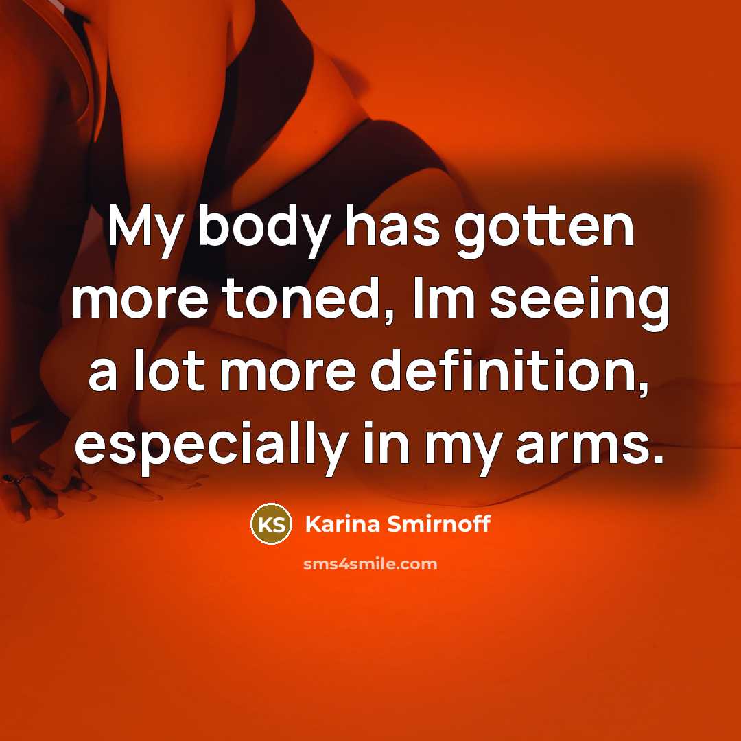 “My body has gotten more toned, Im seeing a lot…” quote by Karina Smirnoff