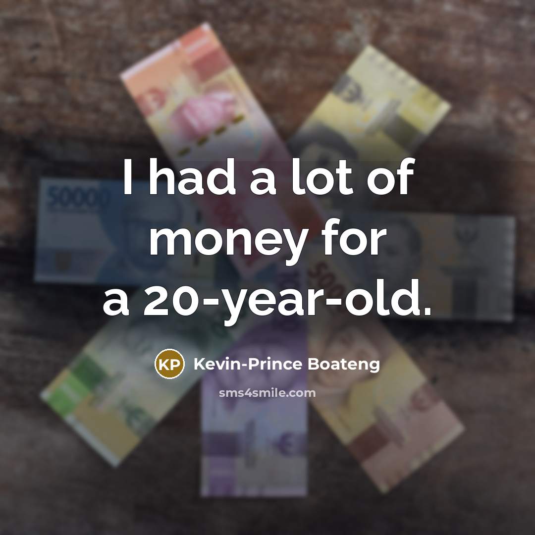 “I had a lot of money for a 20-year-old.…” quote by Kevin-Prince Boateng