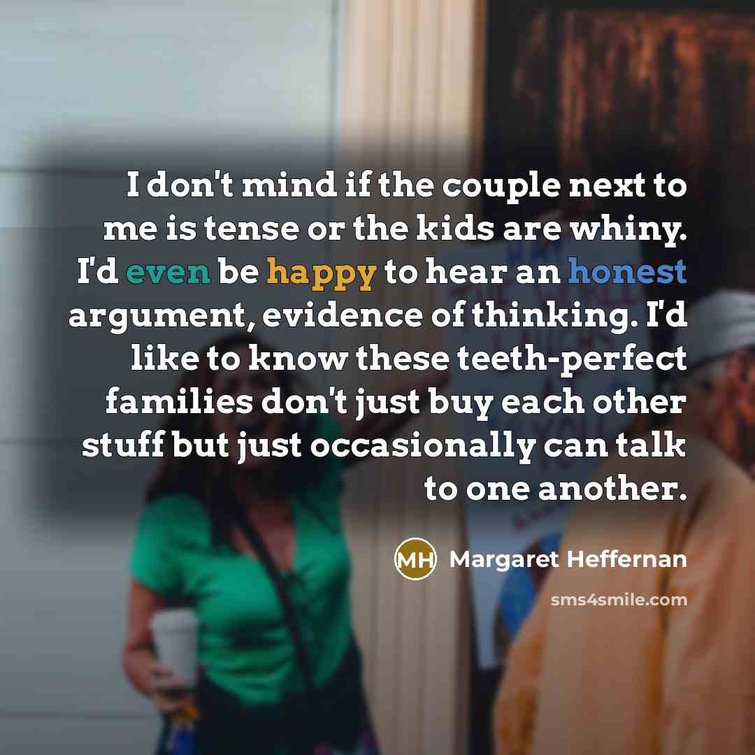 “I don't mind if the couple next to me is…” quote by Margaret Heffernan