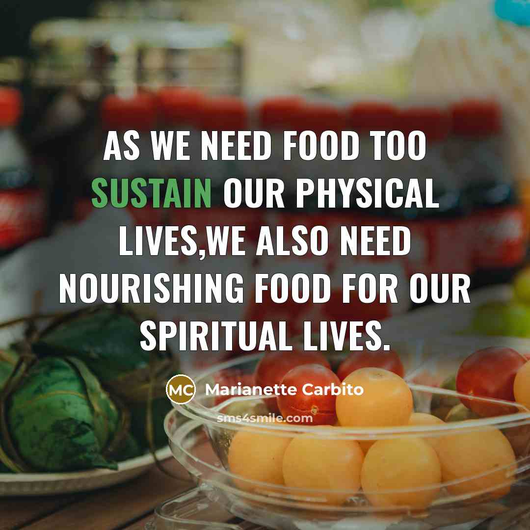 “As we need food too sustAin our physical lives,we also…” quote by Marianette Carbito