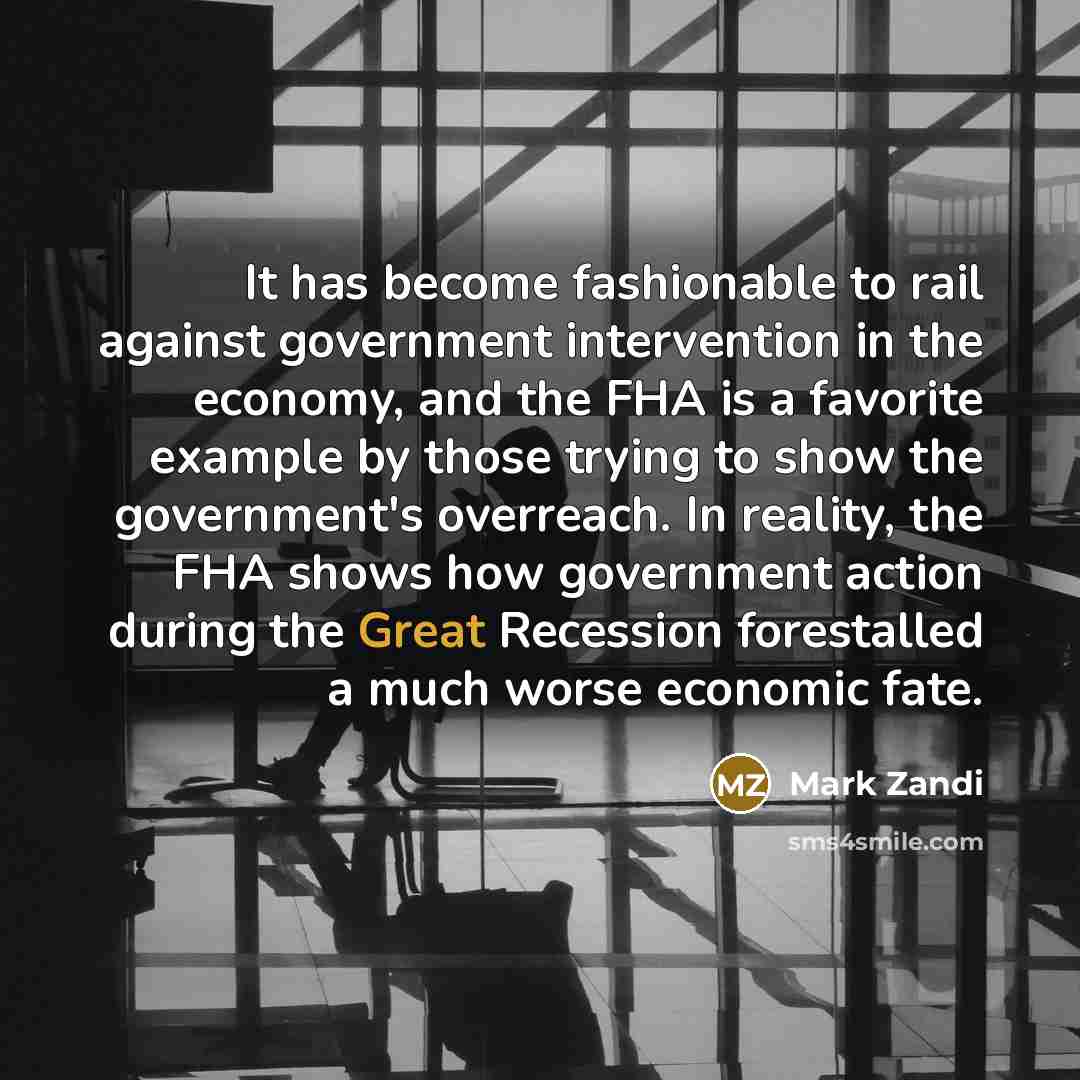 “It has become fashionable to rail against government intervention in…” quote by Mark Zandi