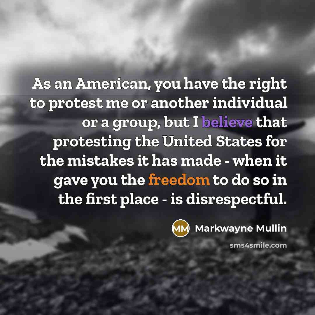 “As an American, you have the right to protest me…” quote by Markwayne Mullin