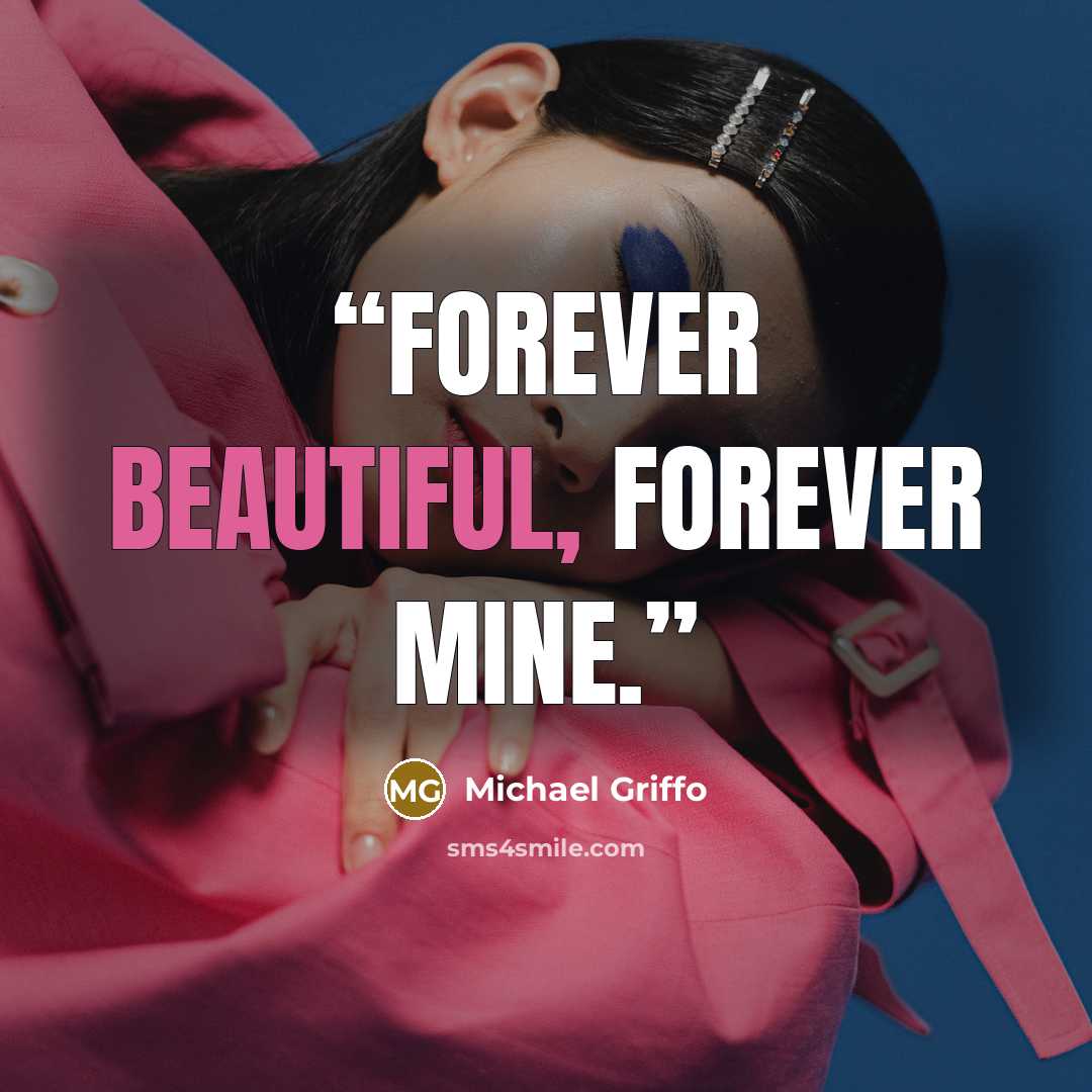 “Forever Beautiful, Forever Mine.” quote by Michael Griffo