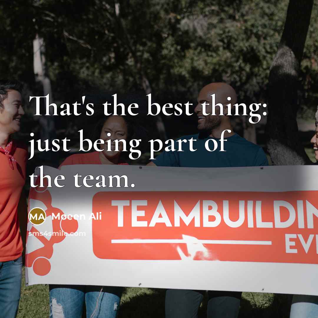 “That's the best thing: just being part of the team.…” quote by Moeen Ali