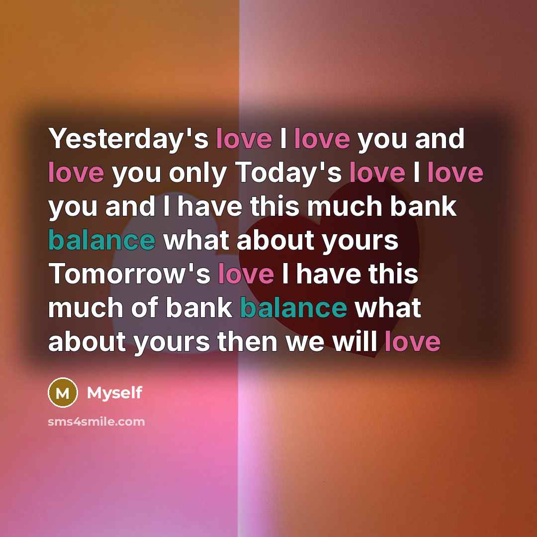 “Yesterday's love I love you and love you only Today's…” quote by Myself