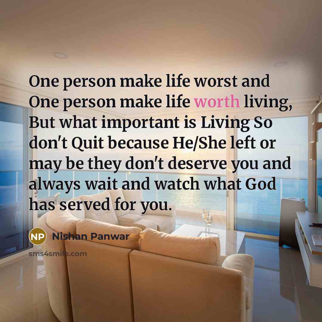 “One person make life worst and One person make life…” quote by Nishan Panwar