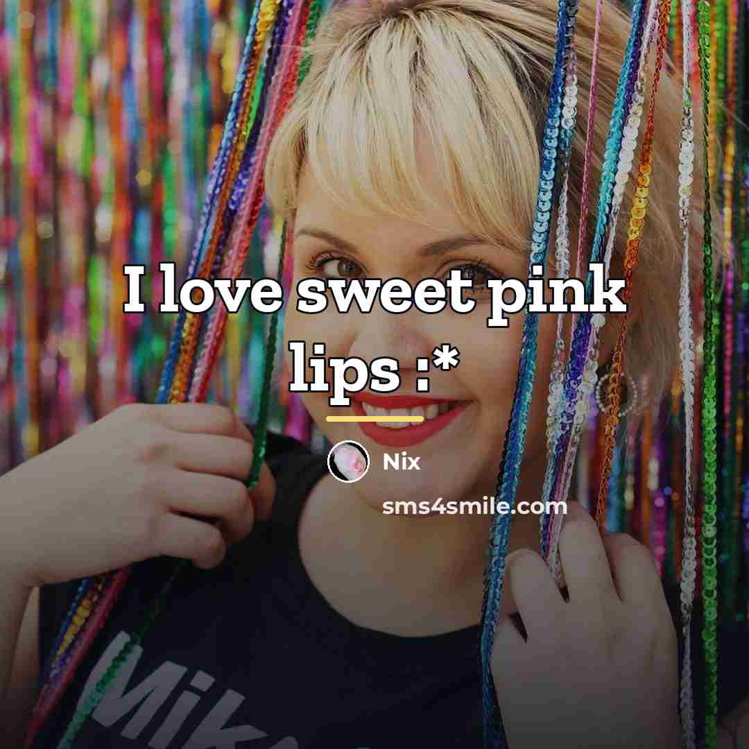 “I love sweet pink lips :*…” quote by Nix
