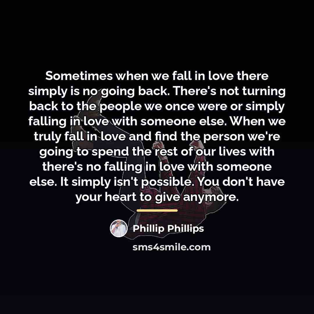 “Sometimes when we fall in love there simply is no…” quote by Phillip Phillips