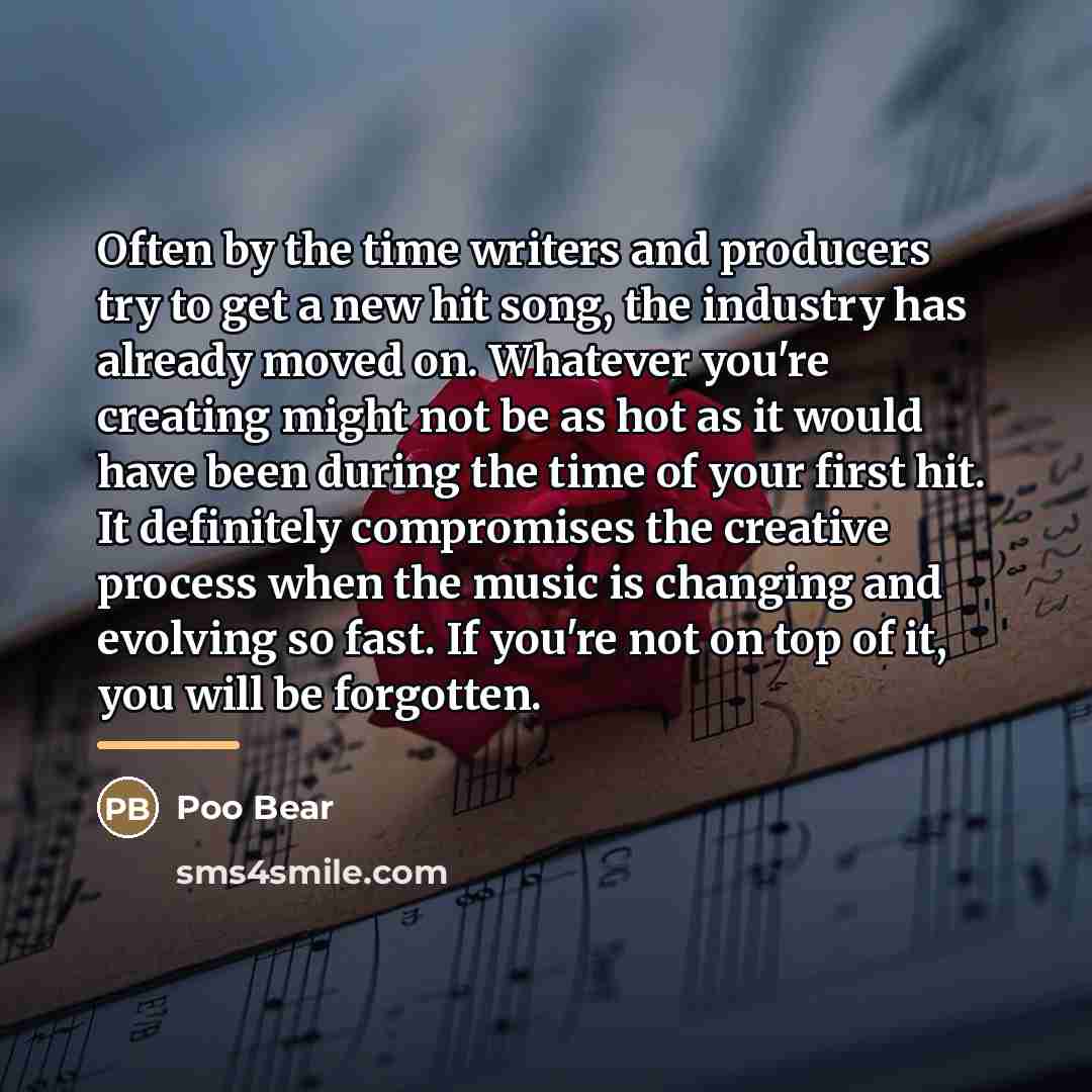 “Often by the time writers and producers try to get…” quote by Poo Bear