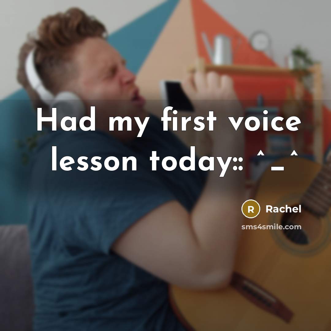 “Had my first voice lesson today:: ^_^…” quote by Rachel
