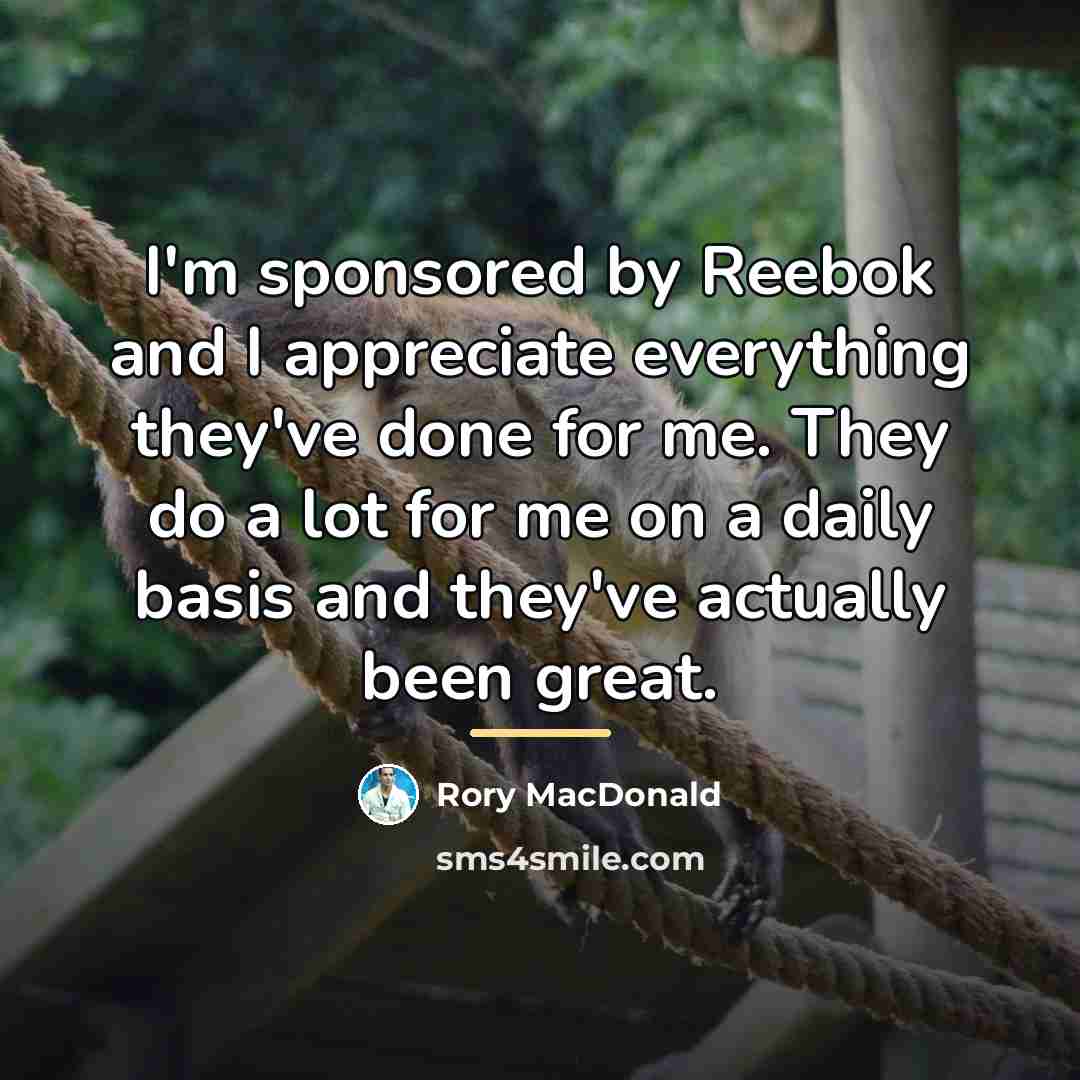 “I'm sponsored by Reebok and I appreciate everything they've done…” quote by Rory MacDonald
