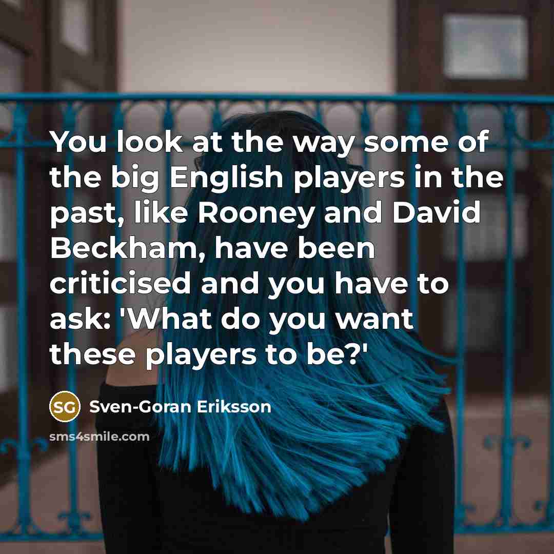 “You look at the way some of the big English…” quote by Sven-Goran Eriksson