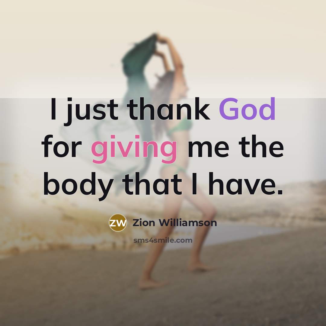 “I just thank God for giving me the body that…” quote by Zion Williamson
