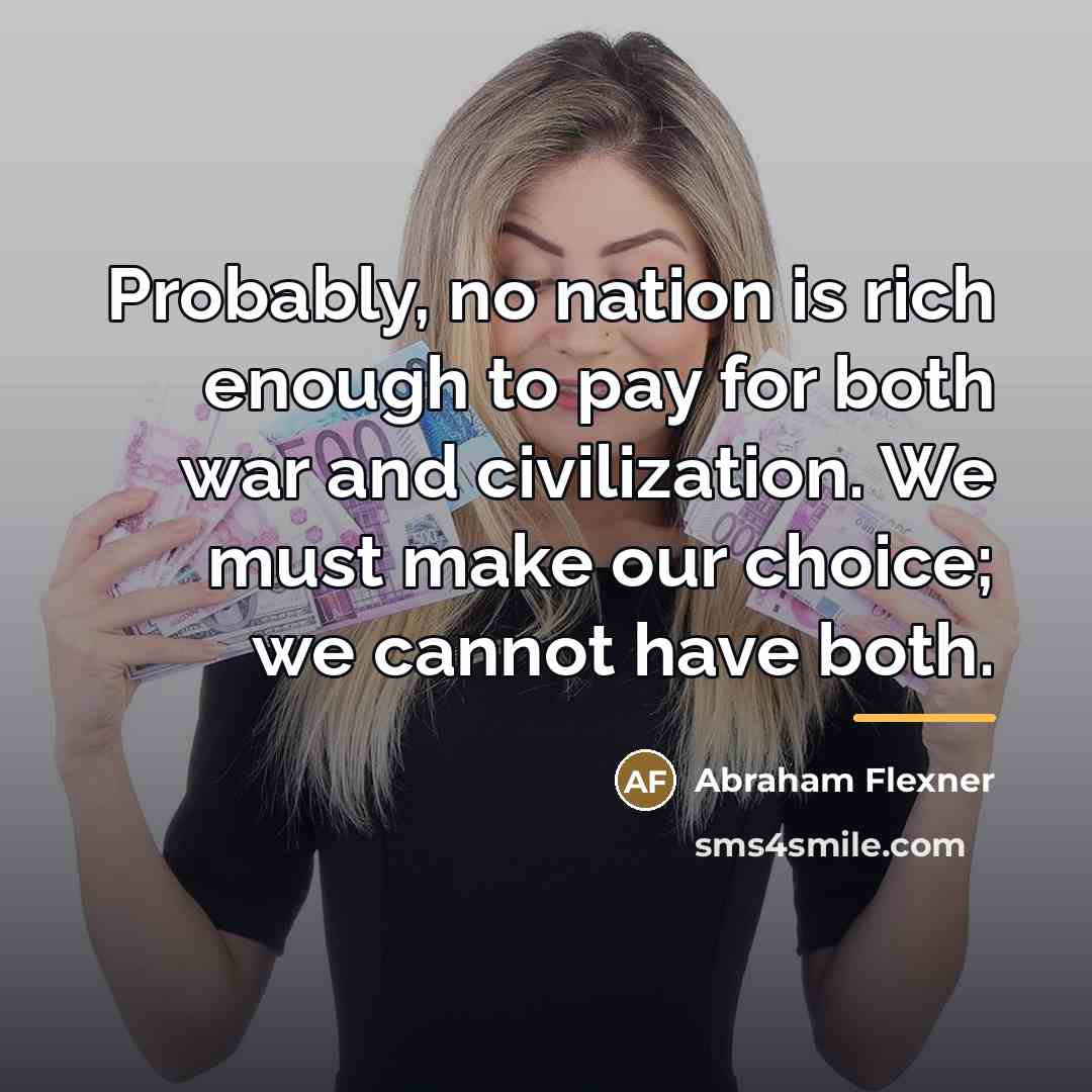 “Probably, no nation is rich enough to pay for both…” quote by Abraham Flexner