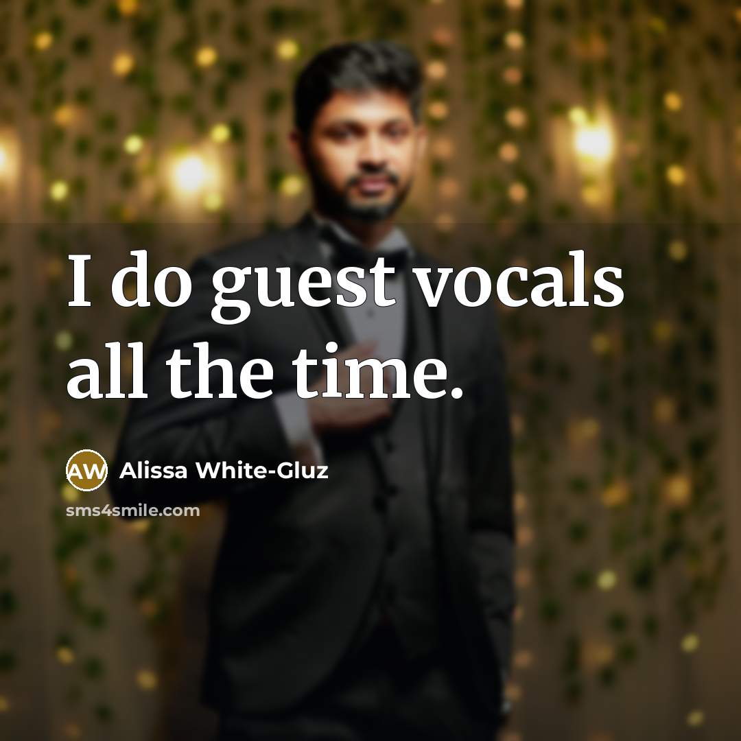 “I do guest vocals all the time.…” quote by Alissa White-Gluz