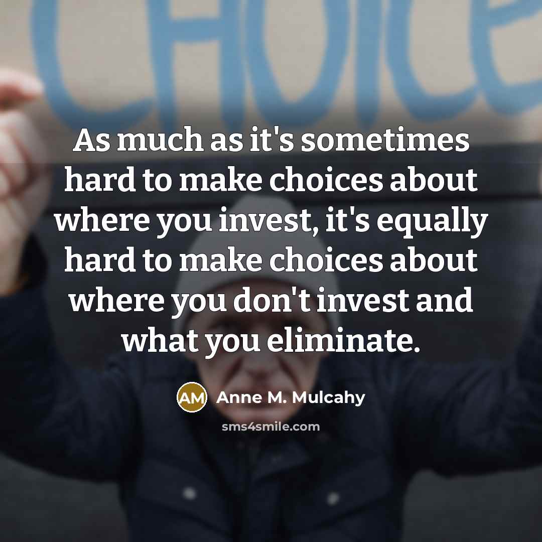 “As much as it's sometimes hard to make choices about…” quote by Anne M. Mulcahy