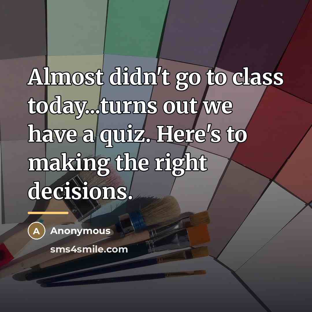 “Almost didn't go to class today...turns out we have a…” quote by Anonymous
