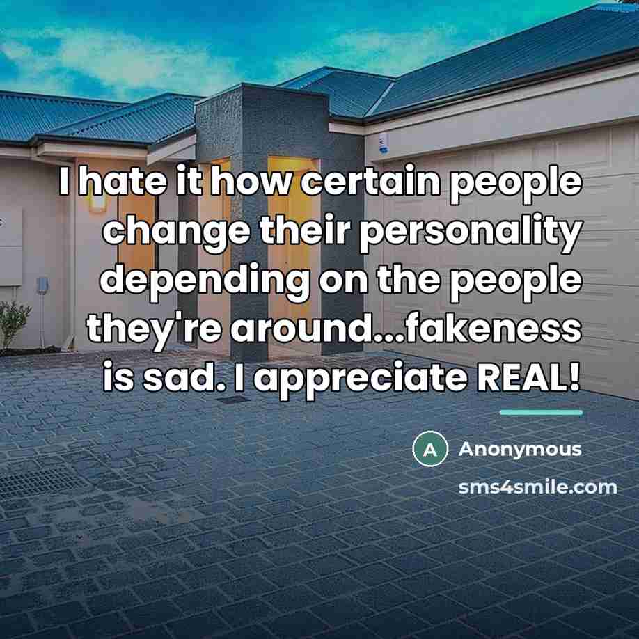 “I hate it how certain people change their personality depending…” quote by Anonymous
