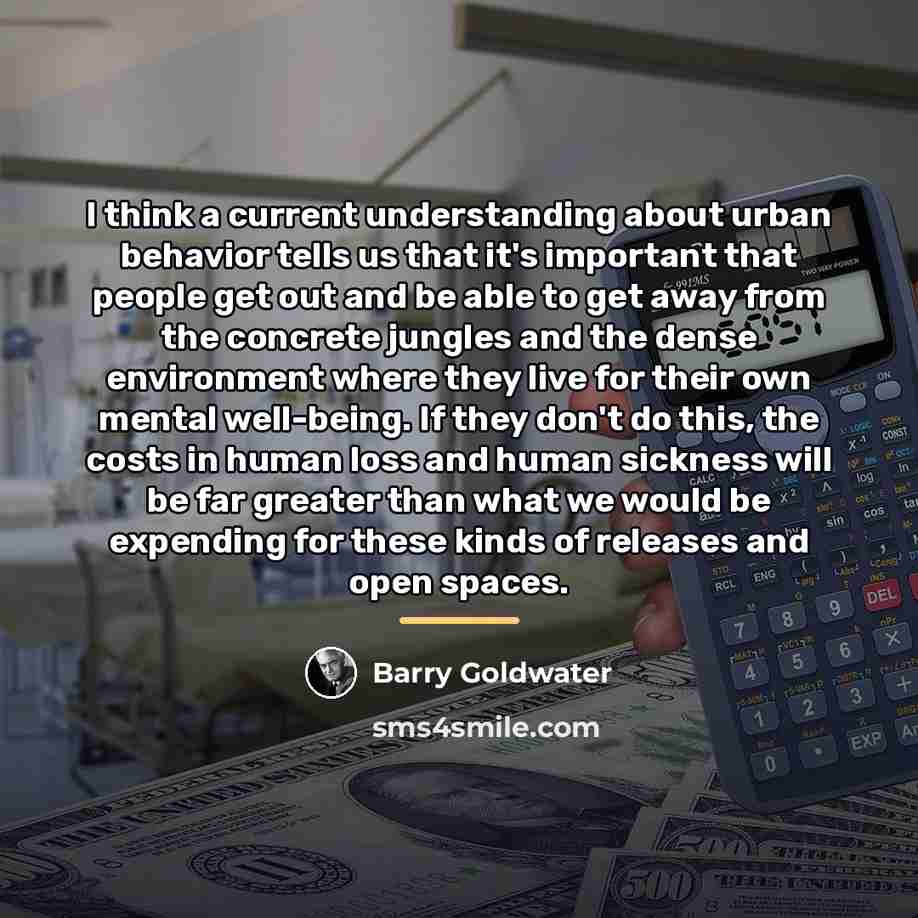 “I think a current understanding about urban behavior tells us…” quote by Barry Goldwater