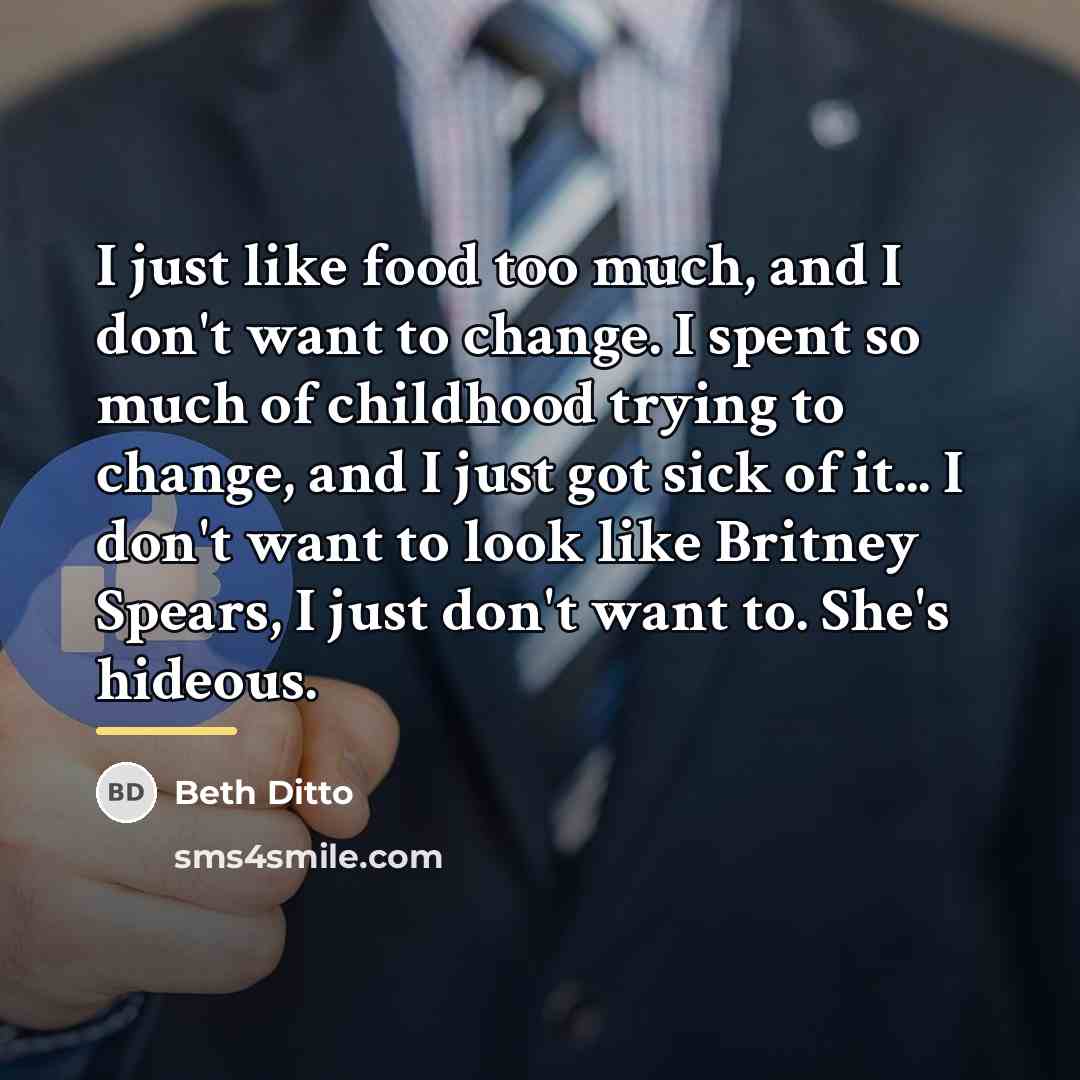 “I just like food too much, and I don't want…” quote by Beth Ditto