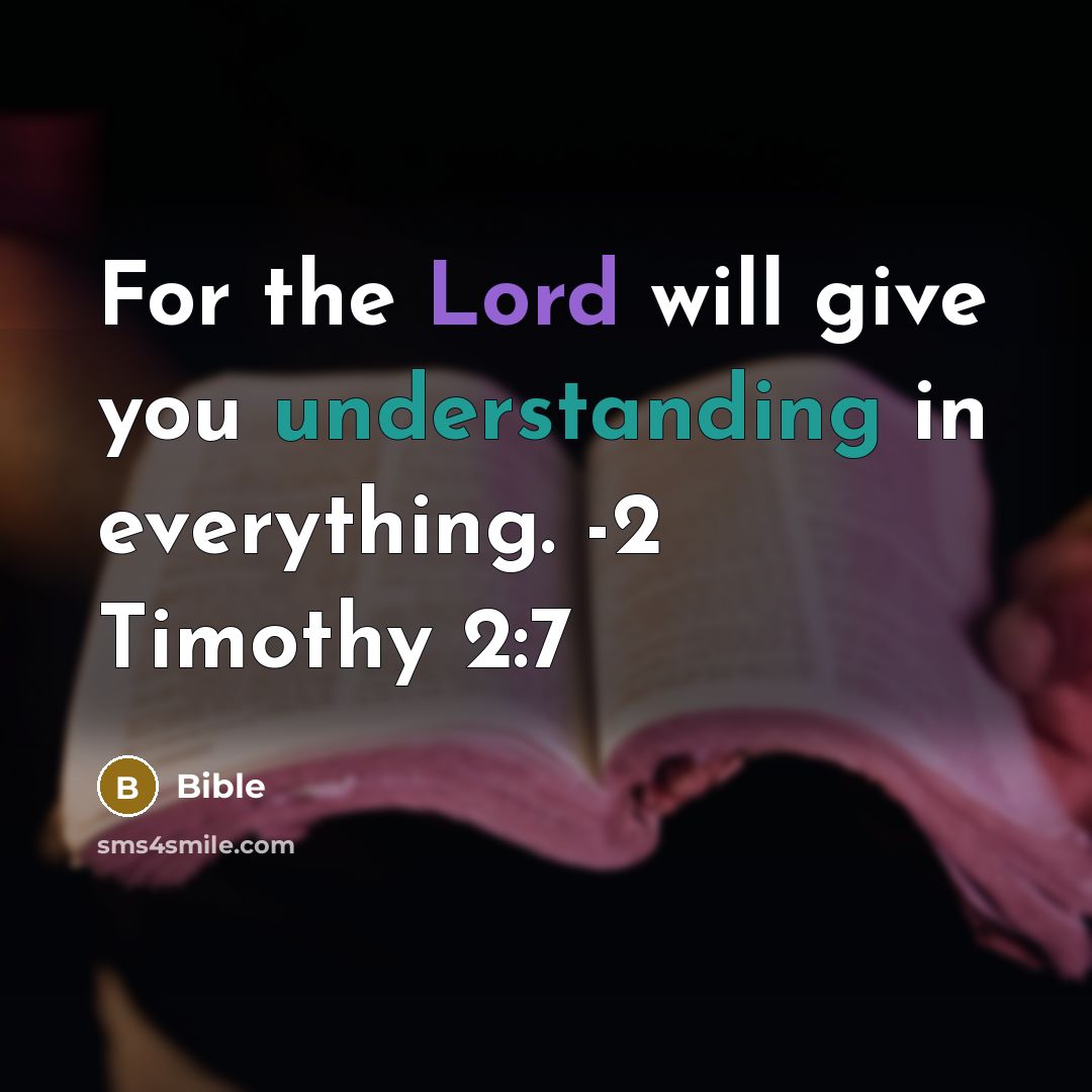 “For the Lord will give you understanding in everything. -2…” quote by Bible