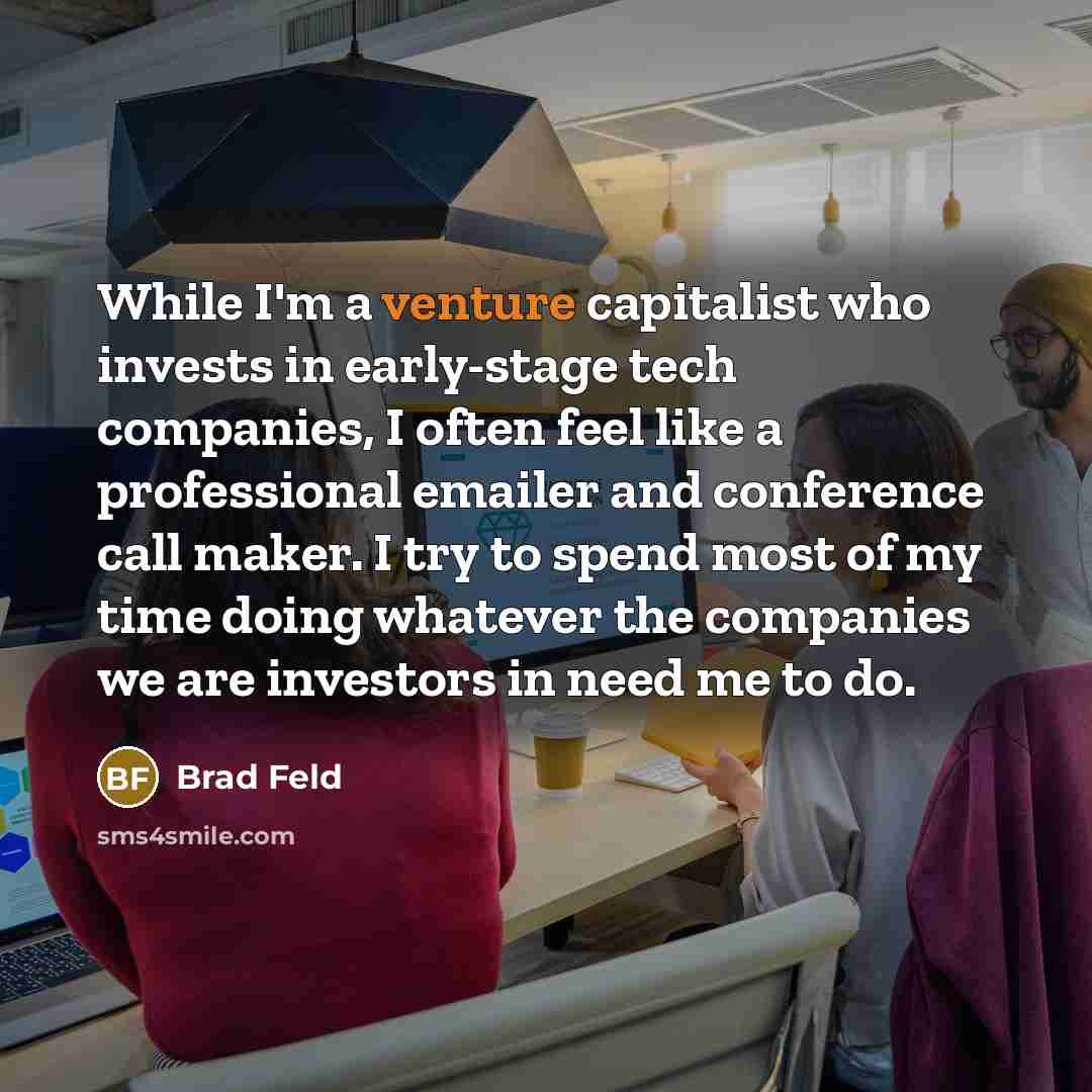 “While I'm a venture capitalist who invests in early-stage tech…” quote by Brad Feld