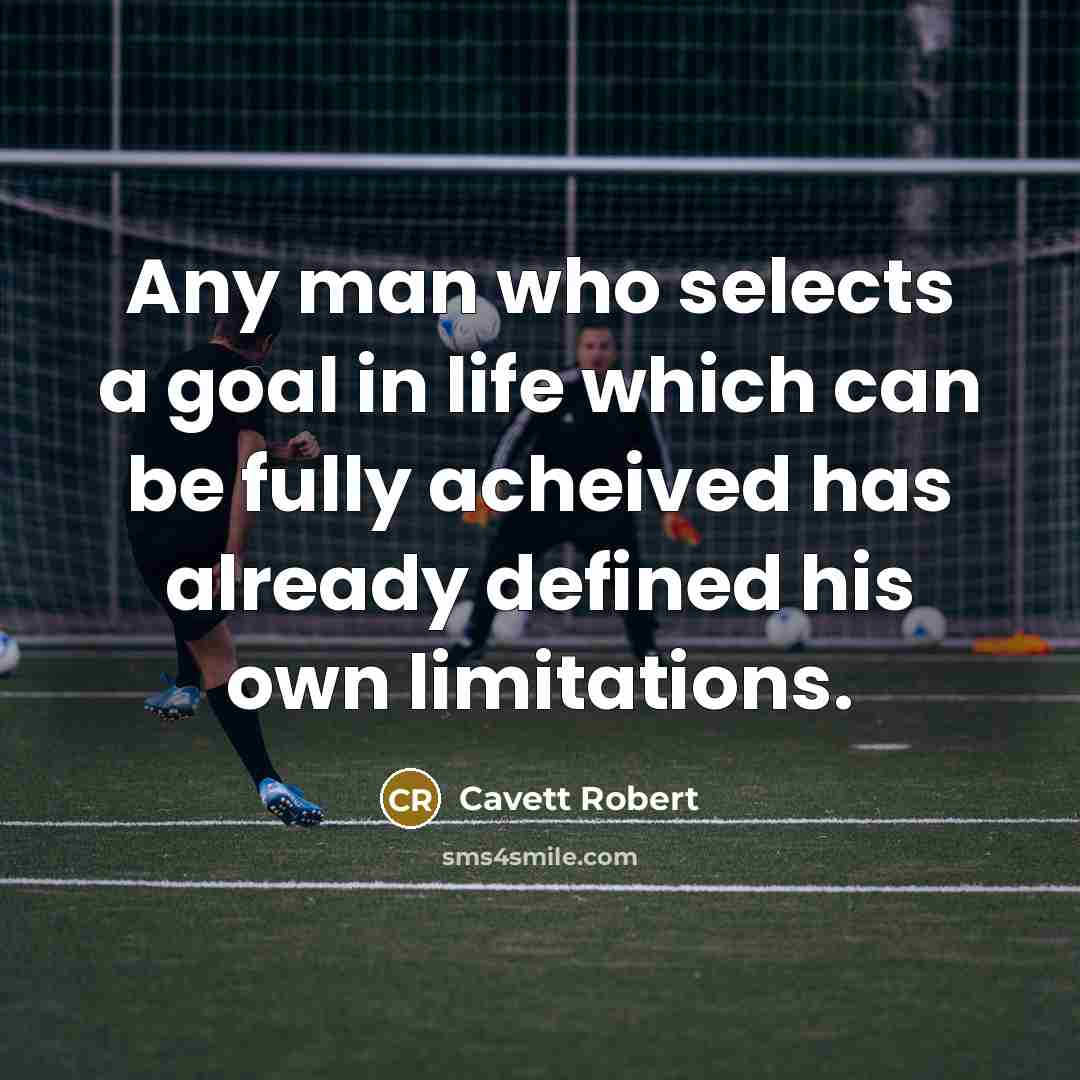 “Any man who selects a goal in life which can…” quote by Cavett Robert