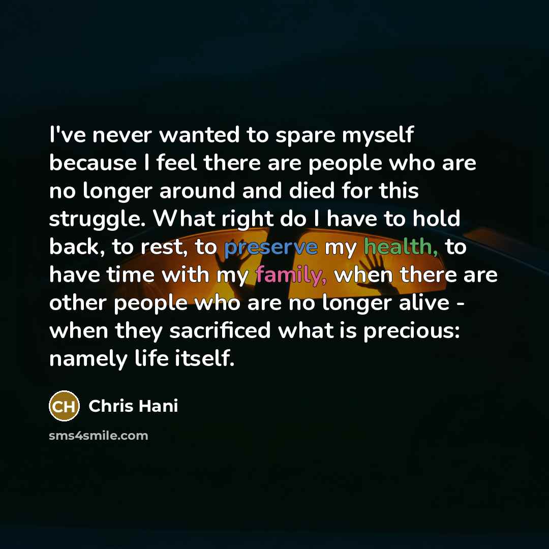 “I've never wanted to spare myself because I feel there…” quote by Chris Hani
