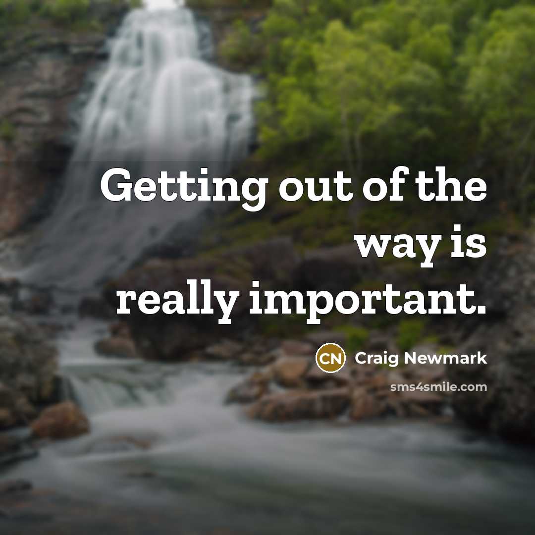 “Getting out of the way is really important.…” quote by Craig Newmark