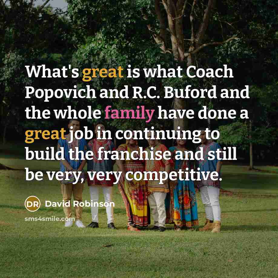 “What's great is what Coach Popovich and R.C. Buford and…” quote by David Robinson