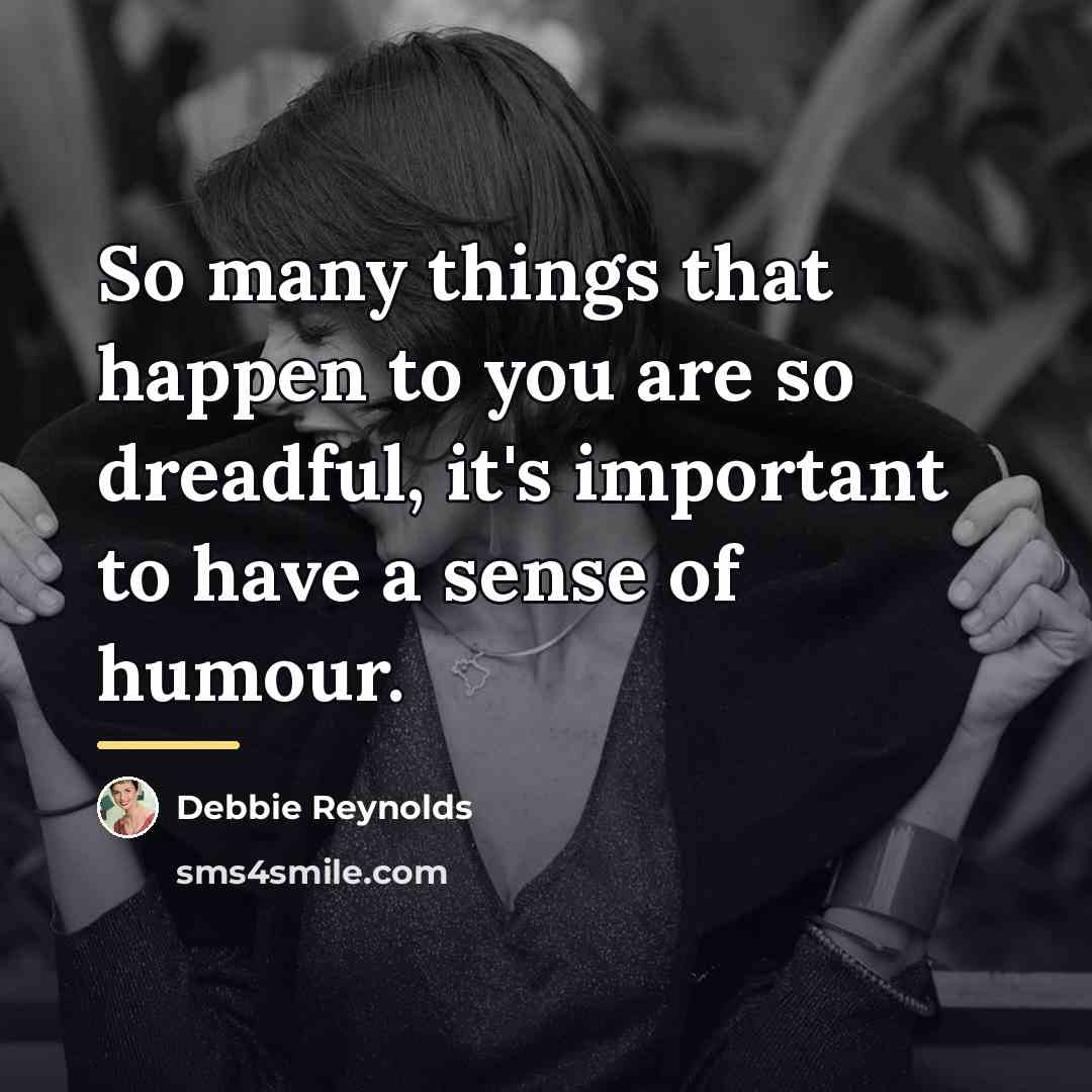 “So many things that happen to you are so dreadful,…” quote by Debbie Reynolds