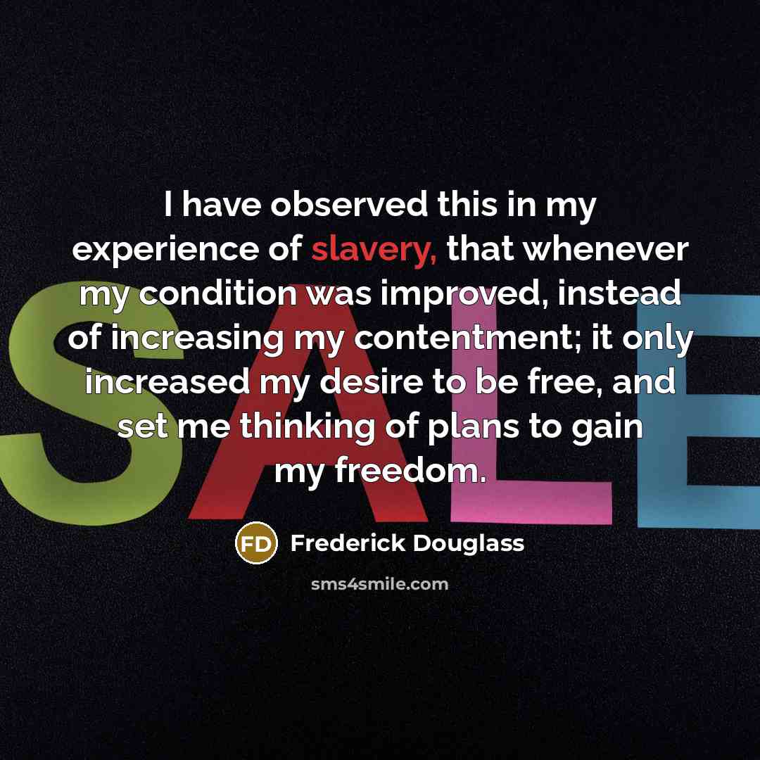 “I have observed this in my experience of slavery, that…” quote by Frederick Douglass