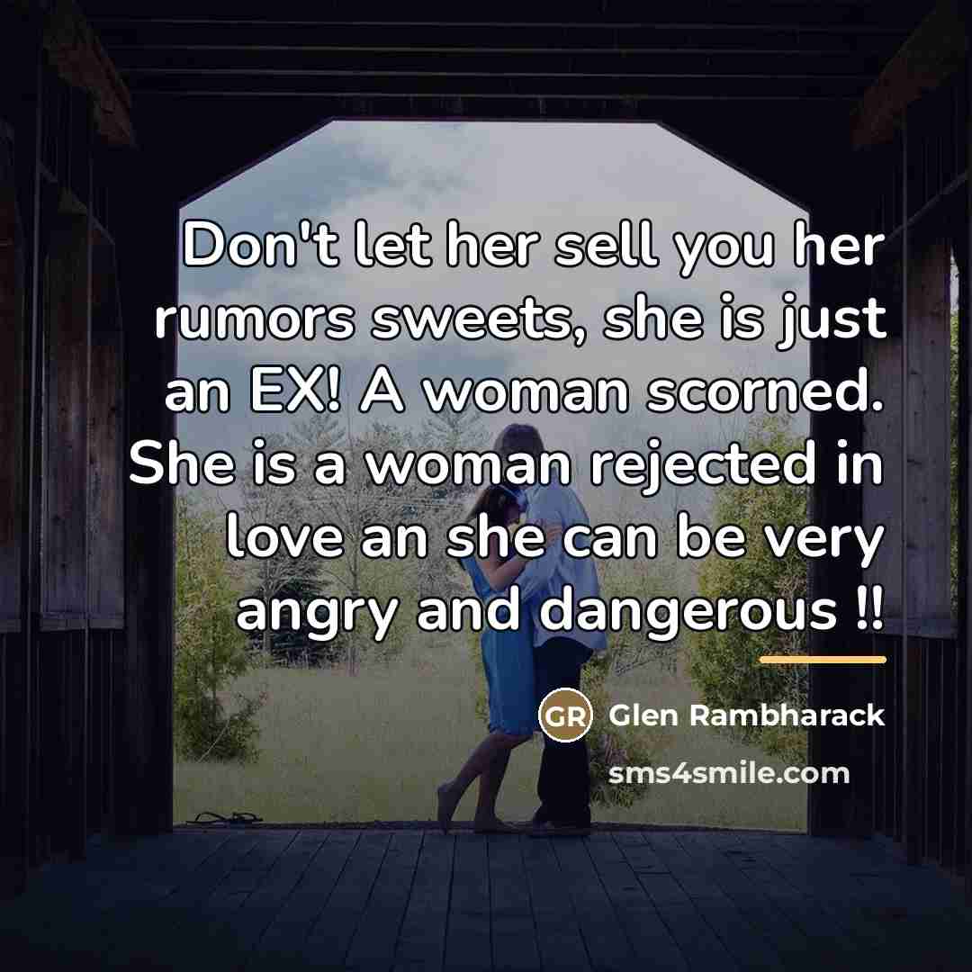“Don't let her sell you her rumors sweets, she is…” quote by Glen Rambharack