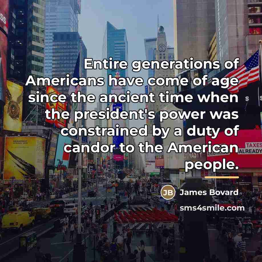 “Entire generations of Americans have come of age since the…” quote by James Bovard