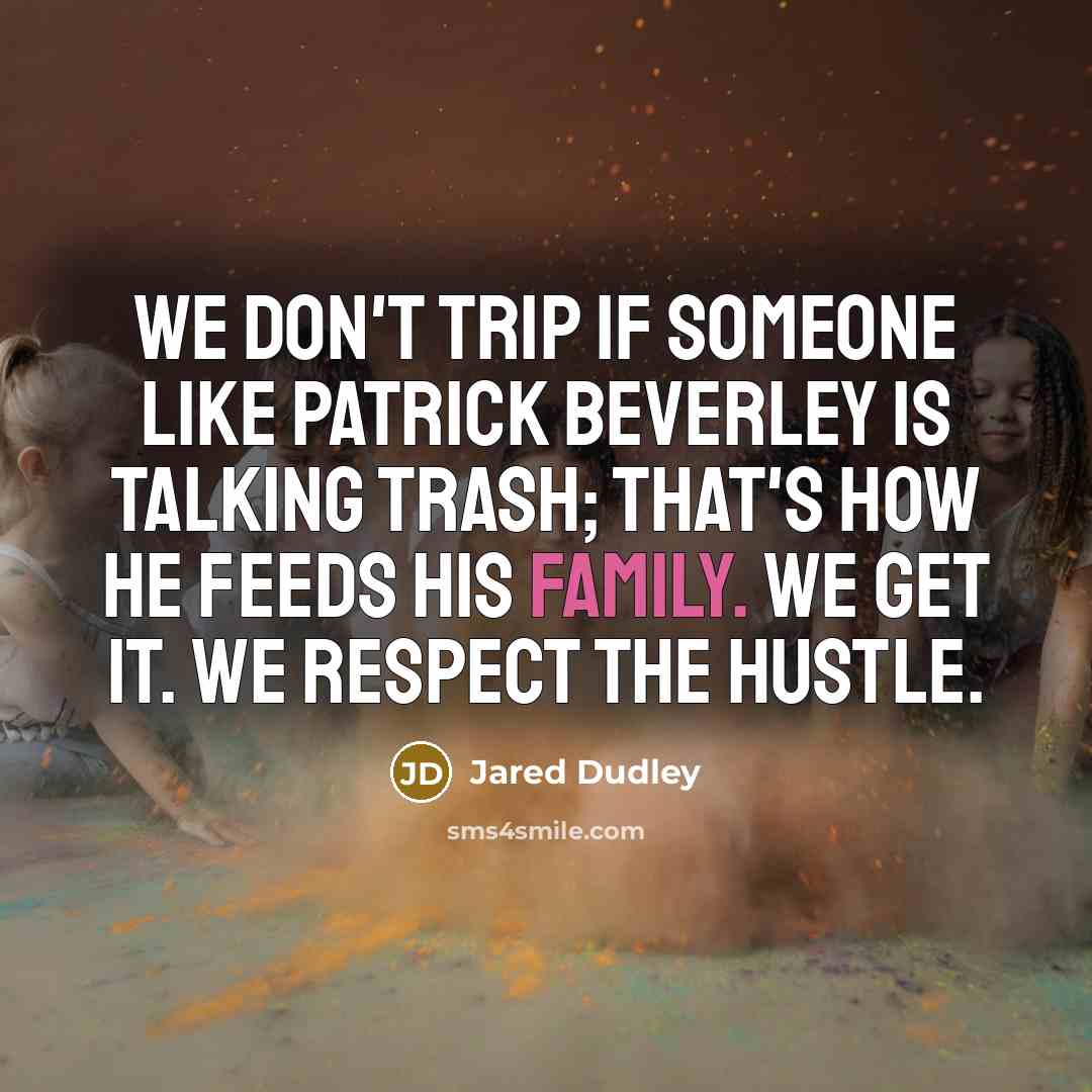 “We don't trip if someone like Patrick Beverley is talking…” quote by Jared Dudley
