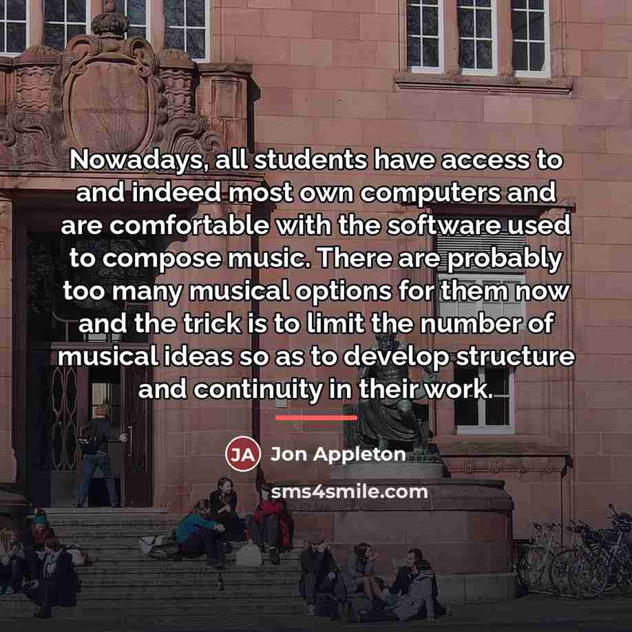 “Nowadays, all students have access to and indeed most own…” quote by Jon Appleton