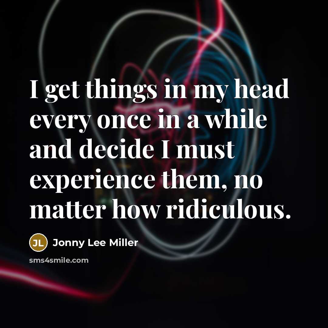 “I get things in my head every once in a…” quote by Jonny Lee Miller