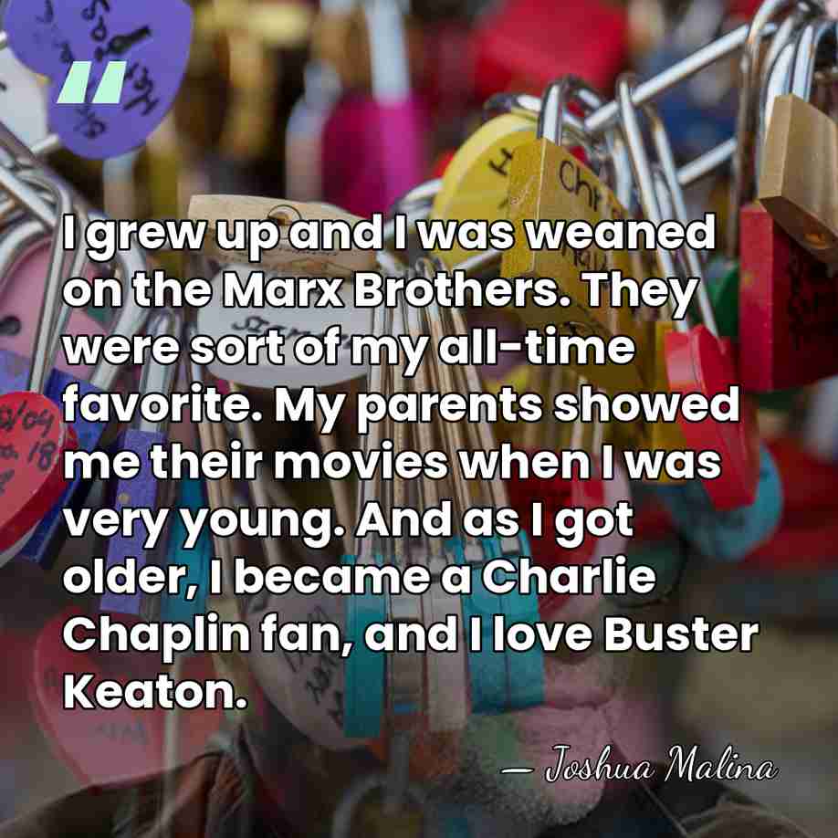 I grew up and I was weaned on the Marx Brothers. They&hellip; - Joshua Malina